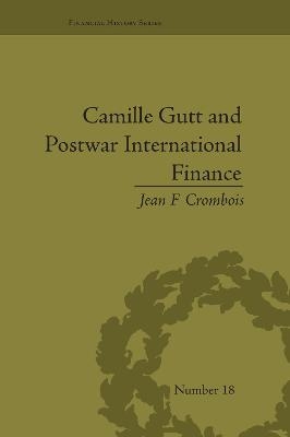 Camille Gutt and Postwar International Finance - Jean F Crombois