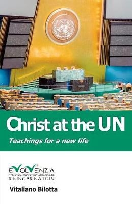 Christ at the UN: Teachings for a New Life - Vitaliano Bilotta