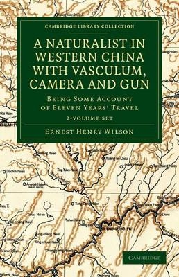 A Naturalist in Western China with Vasculum, Camera and Gun 2 Volume Set - Ernest Henry Wilson