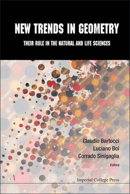 New Trends In Geometry: Their Role In The Natural And Life Sciences - 
