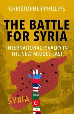 The Battle for Syria - Christopher Phillips