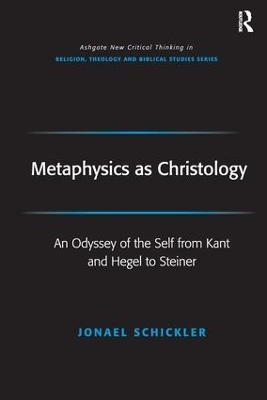Metaphysics as Christology - Jonael Schickler, Fraser Watts
