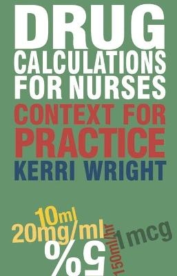 Drug Calculations for Nurses - Kerri Wright