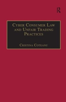 Cyber Consumer Law and Unfair Trading Practices - Cristina Coteanu