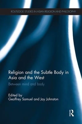 Religion and the Subtle Body in Asia and the West - 
