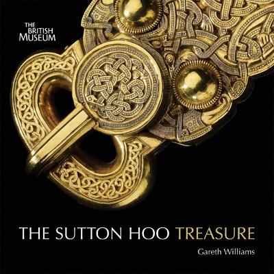 Treasures from Sutton Hoo - Gareth Williams