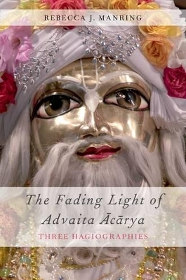The Fading Light of Advaita Acarya - Rebecca J. Manring