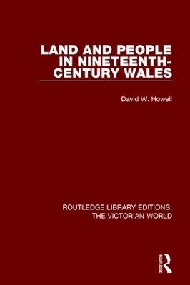 Land and People in Nineteenth-Century Wales - David W. Howell