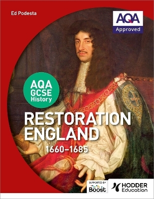 AQA GCSE History: Restoration England, 1660-1685 - Ed Podesta