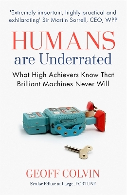 Humans Are Underrated - Geoff Colvin