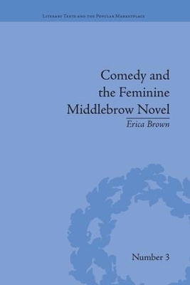 Comedy and the Feminine Middlebrow Novel - Erica Brown