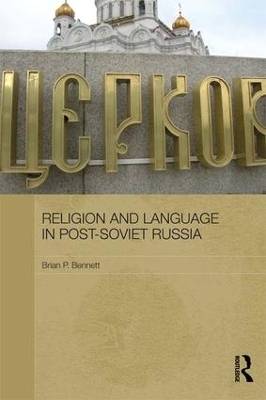 Religion and Language in Post-Soviet Russia - Brian P. Bennett