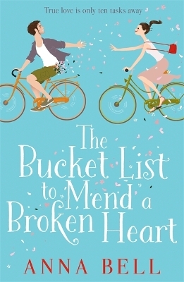 The Bucket List to Mend a Broken Heart - Anna Bell