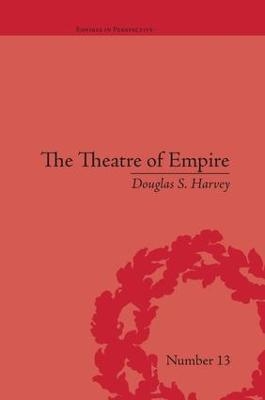 The Theatre of Empire - Douglas S Harvey