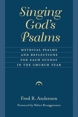 Singing God's Psalms - Fred R. Anderson