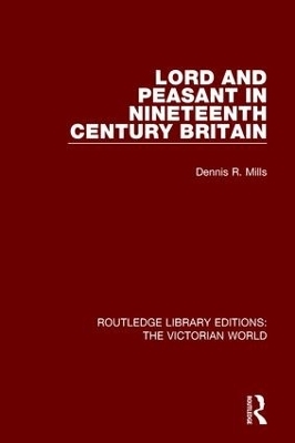 Lord and Peasant in Nineteenth Century Britain - Dennis Mills