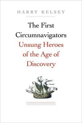 The First Circumnavigators - Harry Kelsey