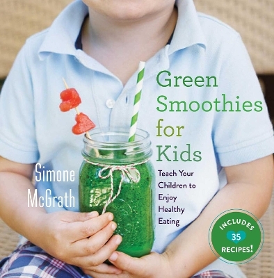 Green Smoothies for Kids - Simone McGrath