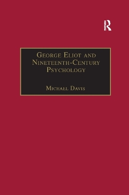 George Eliot and Nineteenth-Century Psychology - Michael Davis