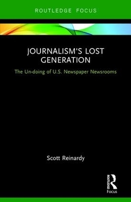 Journalism’s Lost Generation - Scott Reinardy