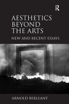 Aesthetics beyond the Arts - Arnold Berleant