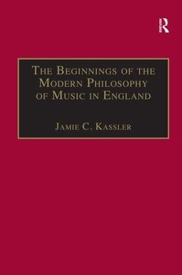 The Beginnings of the Modern Philosophy of Music in England - Jamie C. Kassler