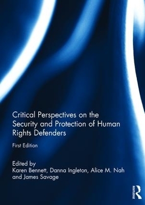 Critical Perspectives on the Security and Protection of Human Rights Defenders - 