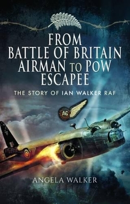 From Battle of Britain Airman to POW Escapee - Angela Walker