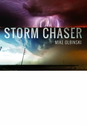 Storm Chaser - Mike Olbinski