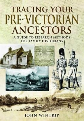 Tracing Your Pre-Victorian Ancestors - John Wintrip