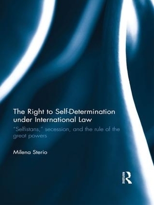 The Right to Self-determination Under International Law - Milena Sterio