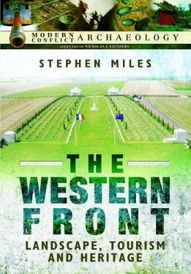 Western Front: Landscape, Tourism and Heritage - Stephen Miles