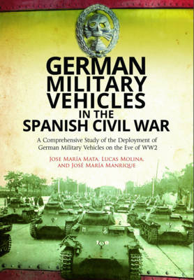 German Military Vehicles in the Spanish Civil War - Lucas Molina