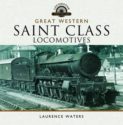 Great Western Saint Class Locomotives - Laurence Waters
