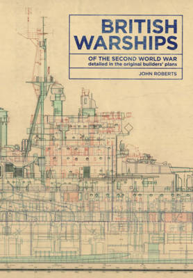 British Warships of the Second World War - John Roberts