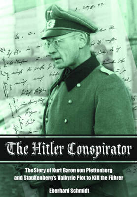 Hitler Conspirator - Eberhard Schmidt