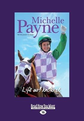 Life as I know it - Michelle Payne and John Harms