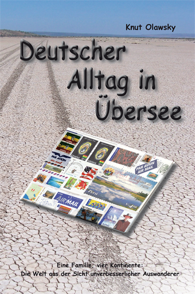 Deutscher Alltag in Übersee - Knut Olawsky