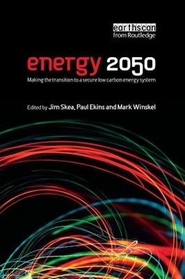 Energy 2050 - Jim Skea, Paul Ekins, Mark Winskel