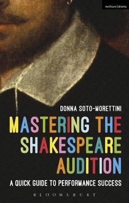 Mastering the Shakespeare Audition - Donna Soto-Morettini