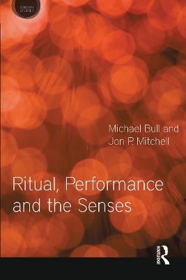 Ritual, Performance and the Senses - 