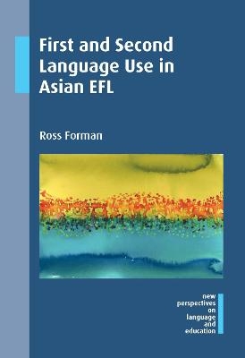 First and Second Language Use in Asian EFL - Ross Forman