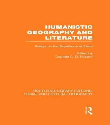 Humanistic Geography and Literature (RLE Social & Cultural Geography) - 