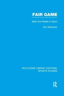 Fair Game (RLE Sports Studies) - Eric Midwinter