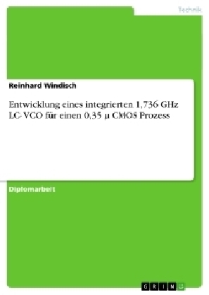 Entwicklung eines integrierten 1,736 GHz LC- VCO fÃ¼r einen 0,35 Âµ CMOS Prozess - Reinhard Windisch