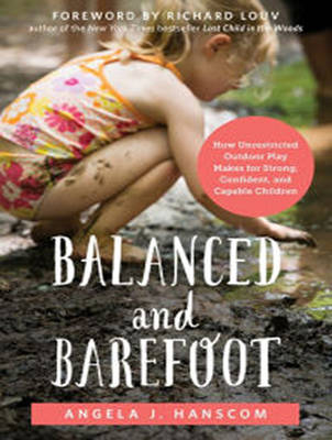 Balanced and Barefoot - Angela J. Hanscom