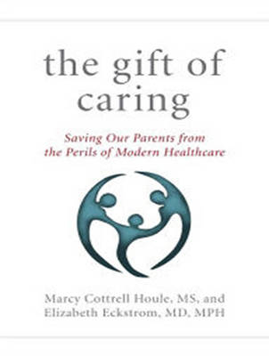 The Gift of Caring - Marcy Cottrell Houle, Elizabeth Eckstrom