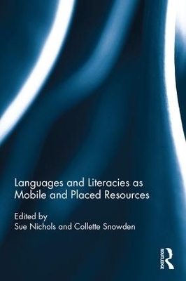 Languages and Literacies as Mobile and Placed Resources - 
