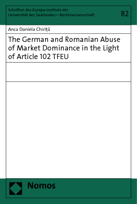 The German and Romanian Abuse of Market Dominance in the Light of Article 102 TFEU - Anca Daniela Chirita