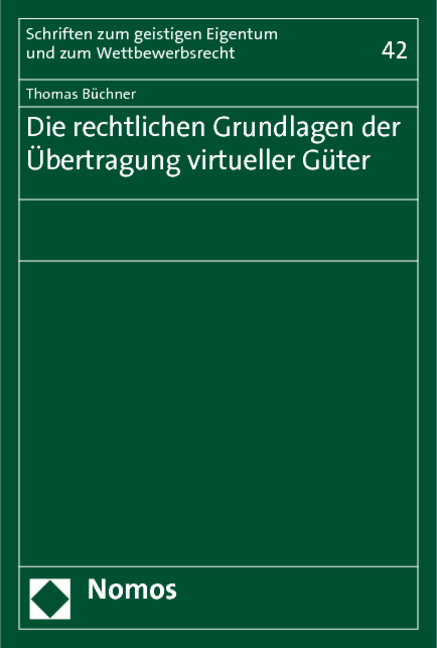 Die rechtlichen Grundlagen der Übertragung virtueller Güter - Thomas Büchner